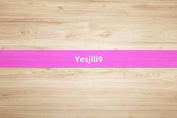 Yesjili9