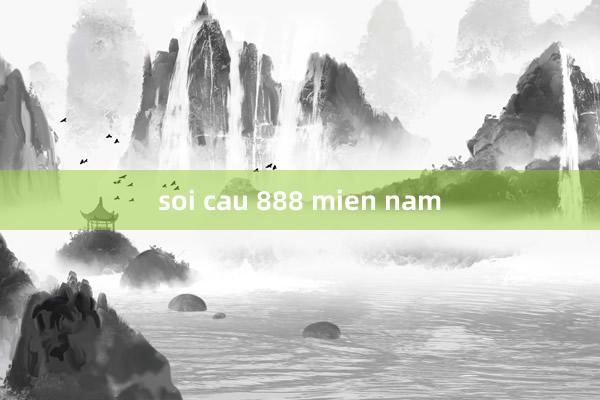 soi cau 888 mien nam