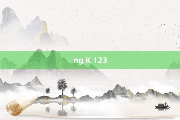 ng K 123