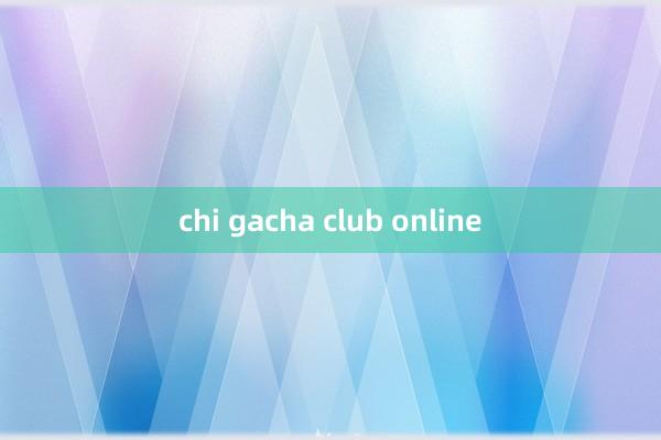 chi gacha club online