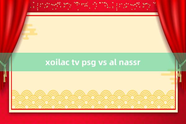 xoilac tv psg vs al nassr