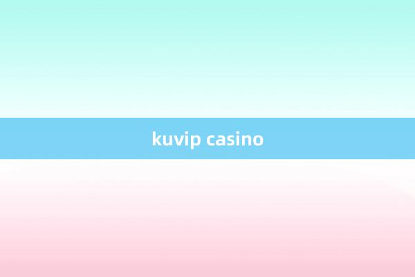 kuvip casino