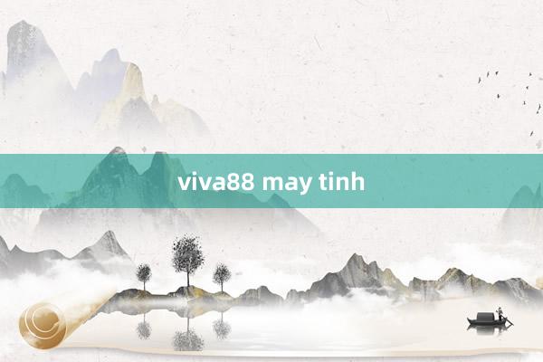 viva88 may tinh