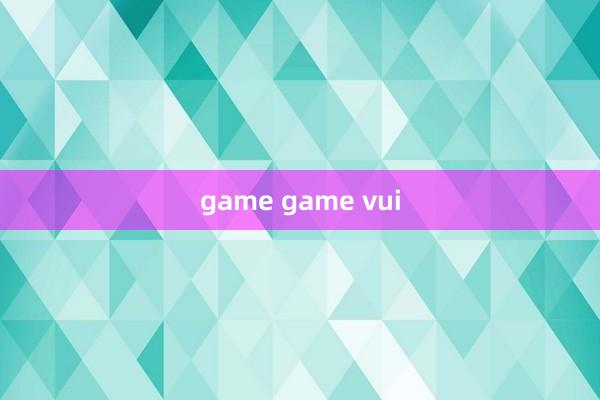 game game vui