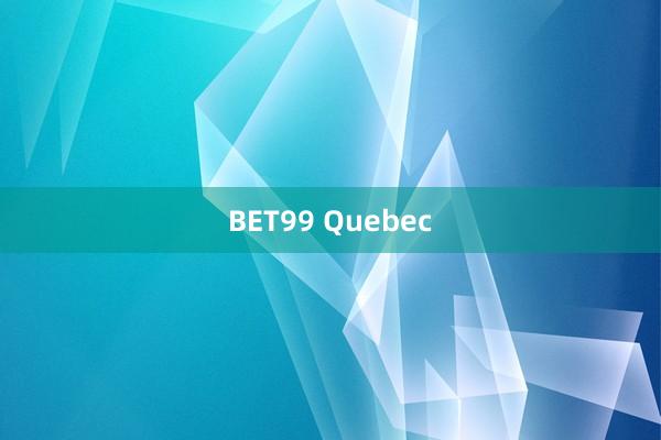 BET99 Quebec