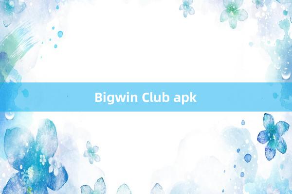 Bigwin Club apk