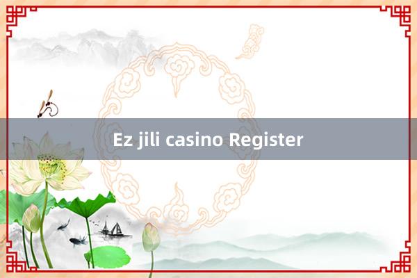 Ez jili casino Register