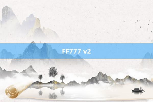 FF777 v2