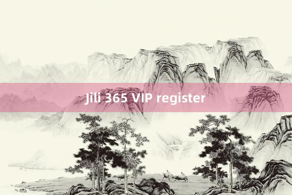 Jili 365 VIP register