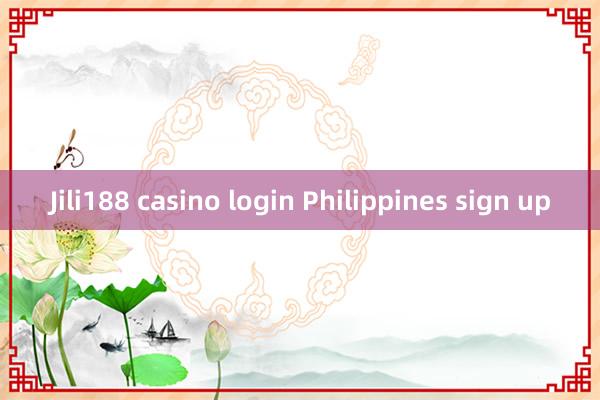 Jili188 casino login Philippines sign up