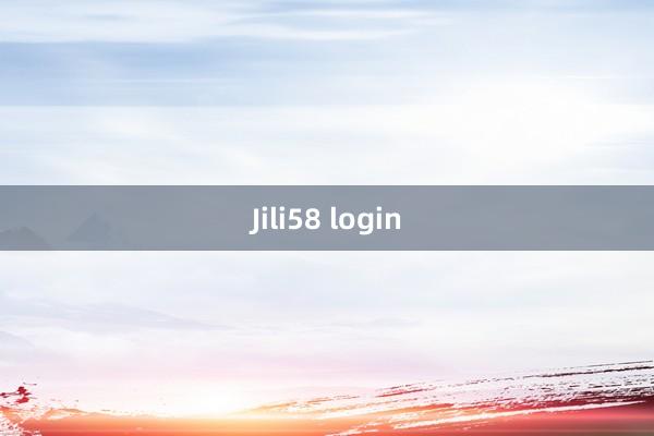 Jili58 login