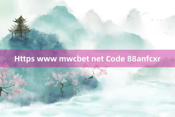 Https www mwcbet net Code 88anfcxr