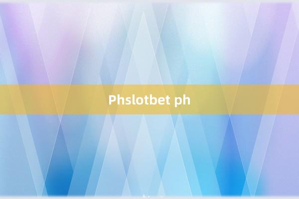 Phslotbet ph