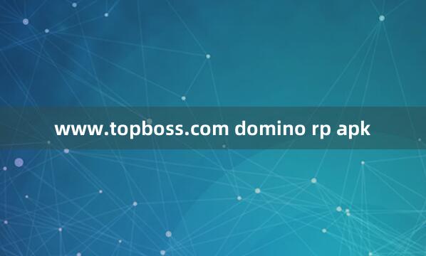 www.topboss.com domino rp apk