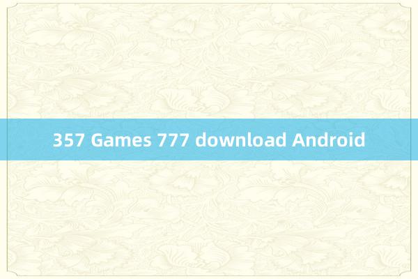 357 Games 777 download Android