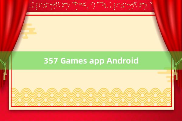 357 Games app Android