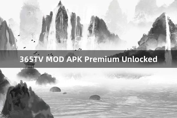 365TV MOD APK Premium Unlocked