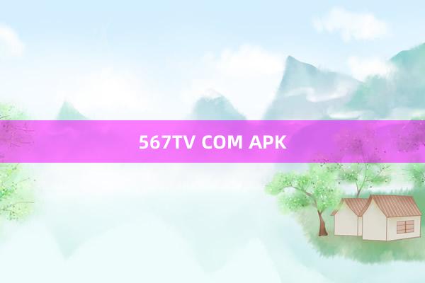 567TV COM APK