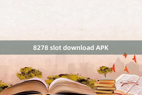 8278 slot download APK