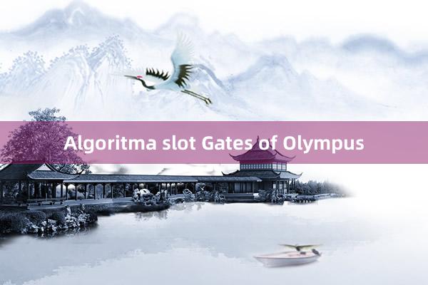 Algoritma slot Gates of Olympus