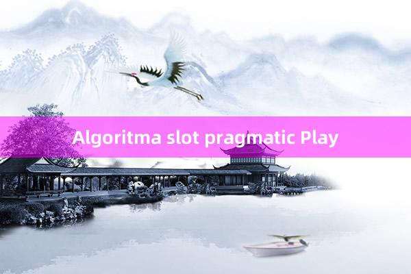 Algoritma slot pragmatic Play