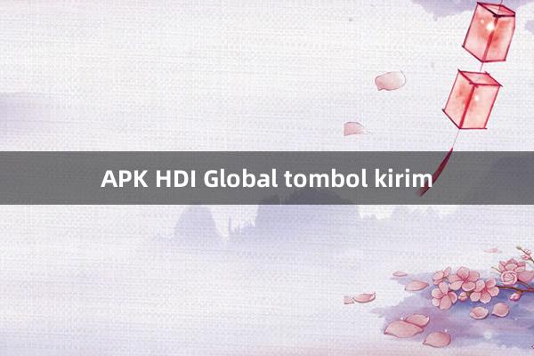 APK HDI Global tombol kirim