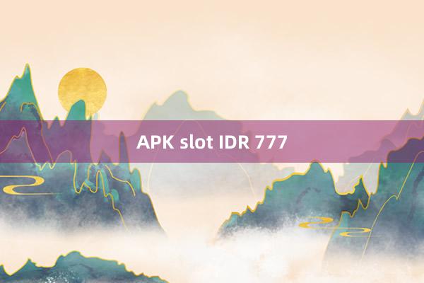 APK slot IDR 777