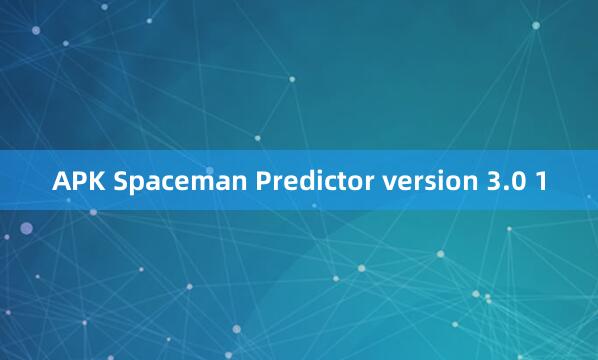 APK Spaceman Predictor version 3.0 1