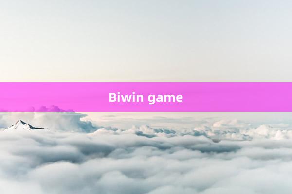 Biwin game