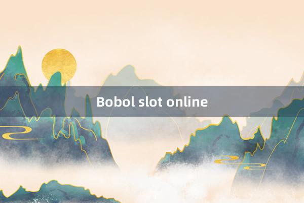 Bobol slot online