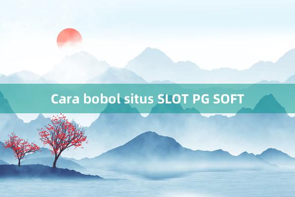 Cara bobol situs SLOT PG SOFT