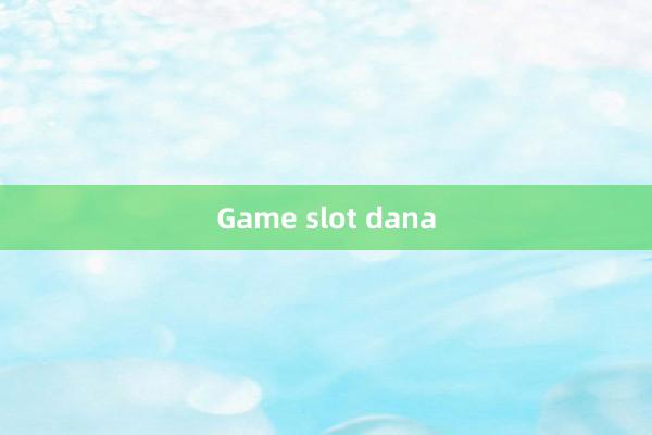 Game slot dana