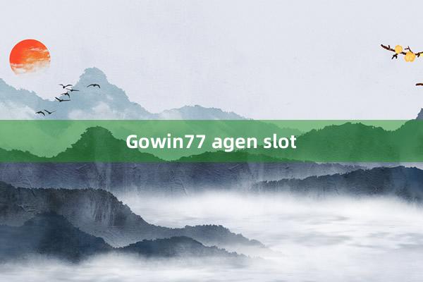 Gowin77 agen slot