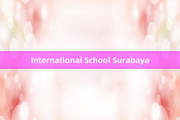 International School Surabaya