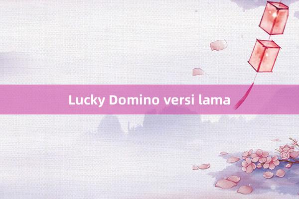 Lucky Domino versi lama