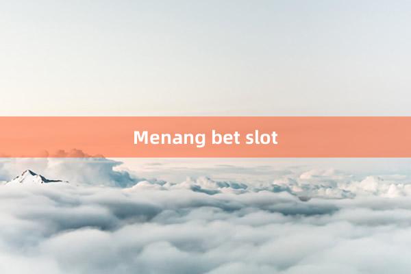 Menang bet slot