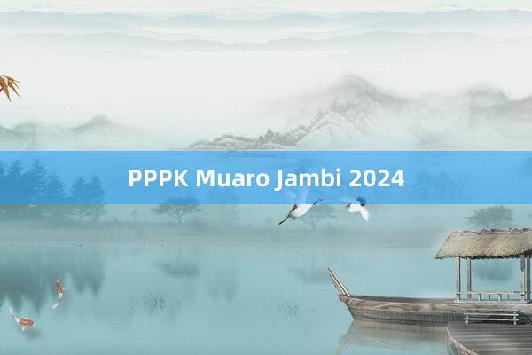 PPPK Muaro Jambi 2024