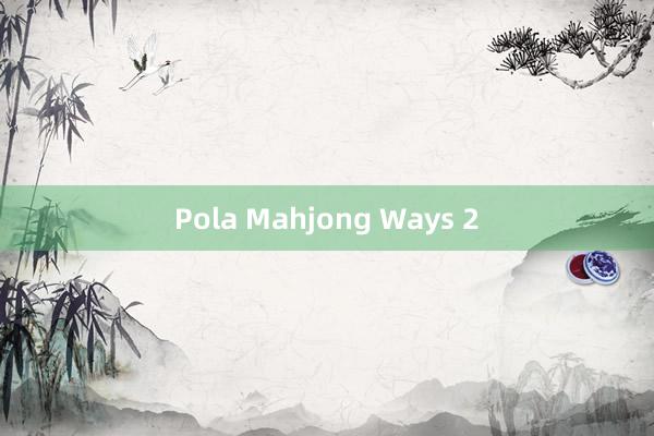 Pola Mahjong Ways 2