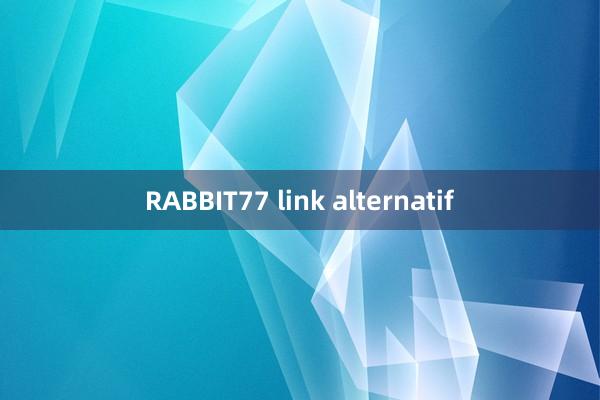 RABBIT77 link alternatif