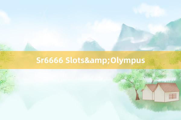 Sr6666 Slots&Olympus