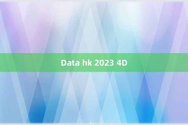 Data hk 2023 4D