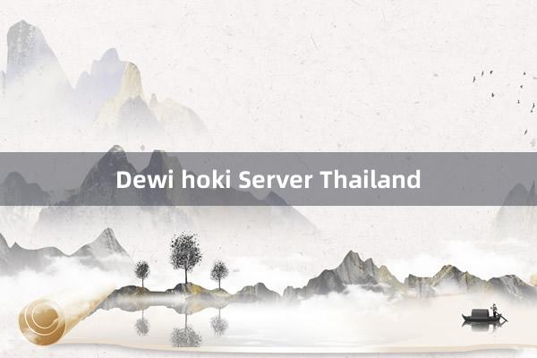 Dewi hoki Server Thailand