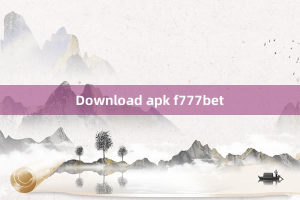 Download apk f777bet