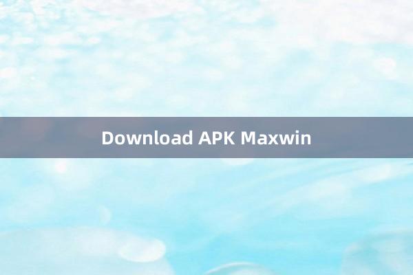 Download APK Maxwin