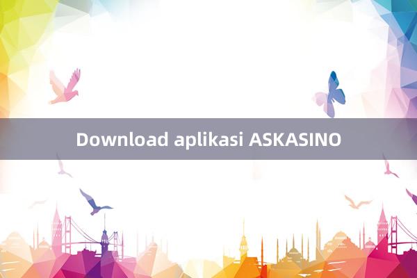 Download aplikasi ASKASINO