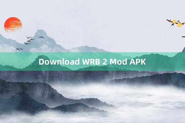 Download WRB 2 Mod APK