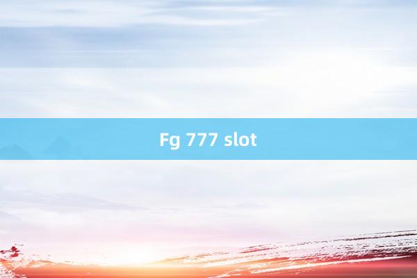 Fg 777 slot