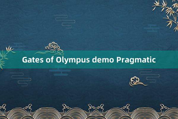 Gates of Olympus demo Pragmatic