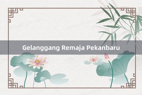 Gelanggang Remaja Pekanbaru