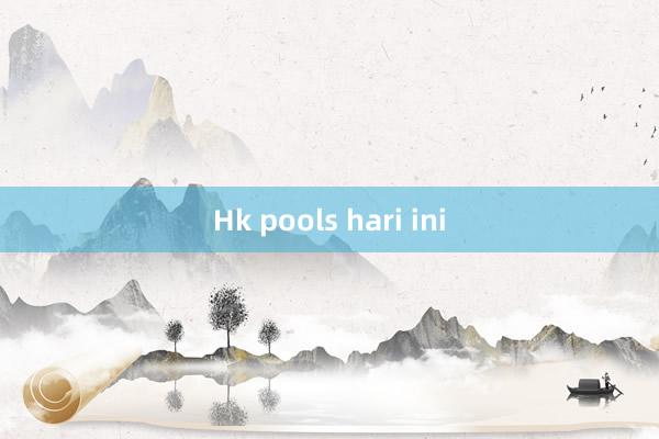 Hk pools hari ini